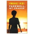 thumbnail image 1 of Pre-Owned Farewell, My Orange (Paperback) 1609454782 9781609454784, 1 of 1