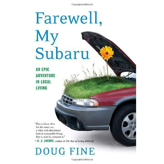 Pre-Owned Farewell, My Subaru: An Epic Adventure in Local Living (Hardcover) by Doug Fine