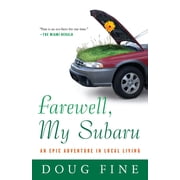 Farewell, My Subaru An Epic Adventure in Local Living, Paperback