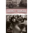 thumbnail image 1 of Pre-Owned Farewell, Shanghai (Hardcover) 1590512545 9781590512548, 1 of 1