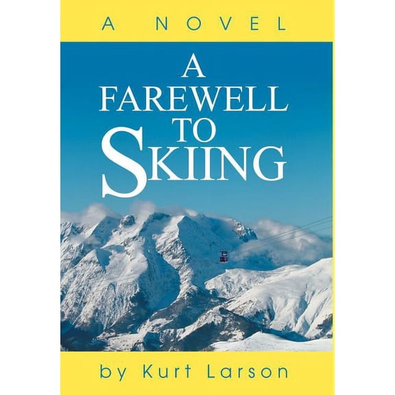 Farewell to Skiing : A Novel