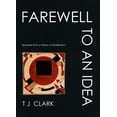 thumbnail image 1 of Farewell to an Idea : Episodes from a History of Modernism (Paperback), 1 of 1