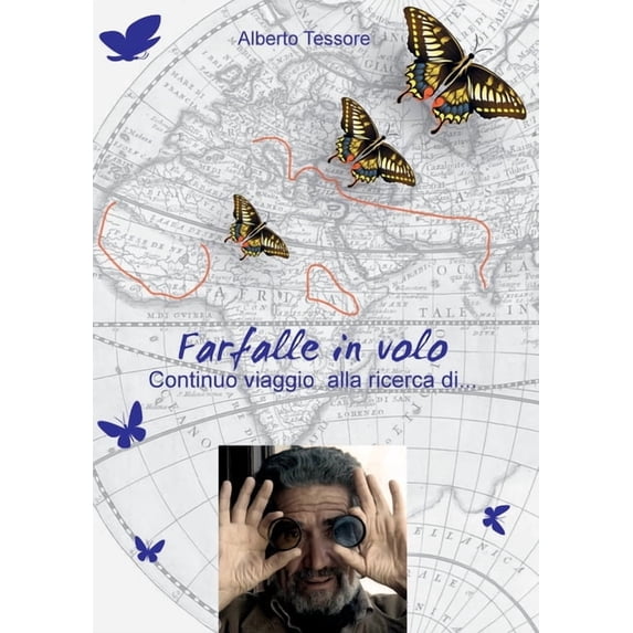 Farfalle in volo - Continuo viaggio alla ricerca di..., (Paperback)