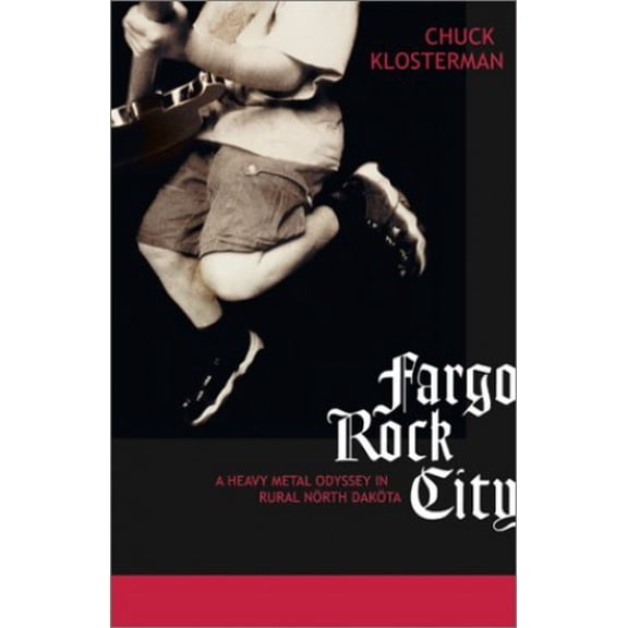 Pre-Owned Fargo Rock City: A Heavy Metal Odyssey in Rural North Dakota (Hardcover) 0743202279 9780743202275