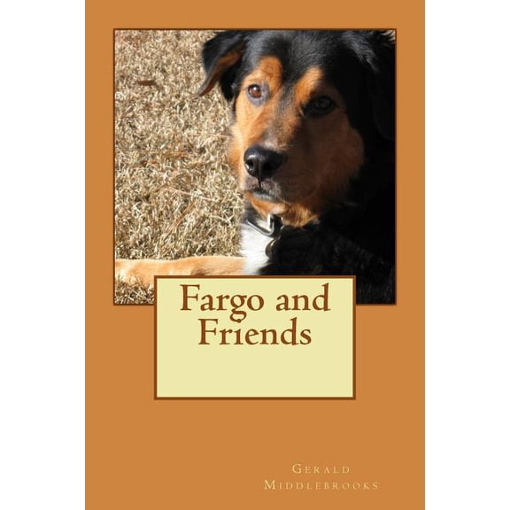 Fargo and Friends Fargo and Friends, Book 1, (Paperback)