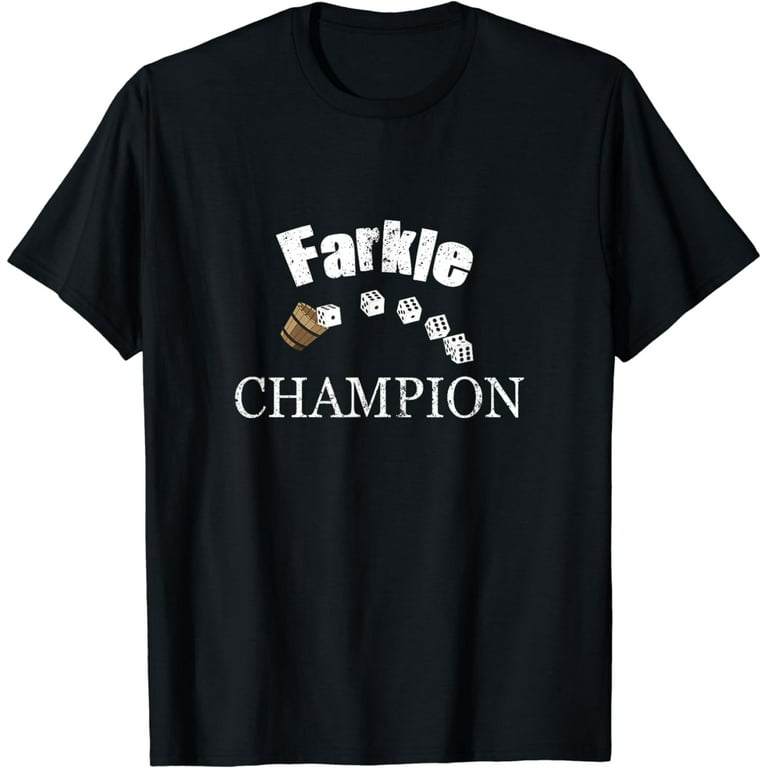 Farkle Champion Shirt Dice Game Tee For Champs Farkle Champion Shirt Dice Game Tee For Champs
