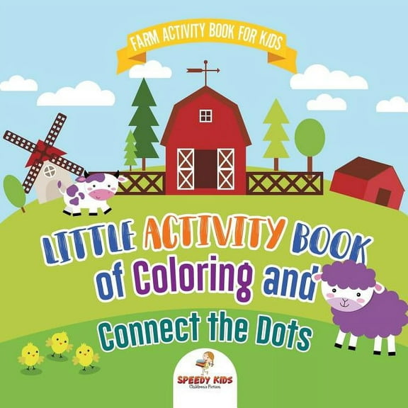 Farm Activity Book for Kids. Little Activity Book of Coloring and Connect the Dots. Basic Skills for Early Learning Foun, (Paperback)