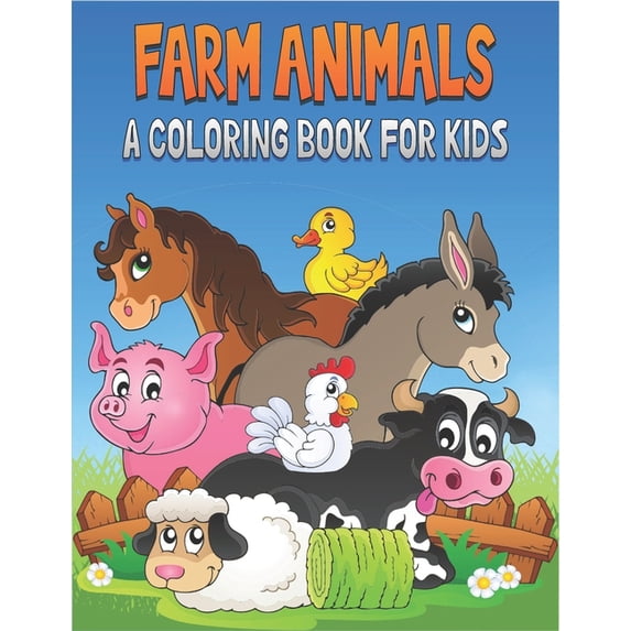 Farm Animals A Coloring Book For Kids: 50 Cute Farm Animals Designs for Kids And Toddlers