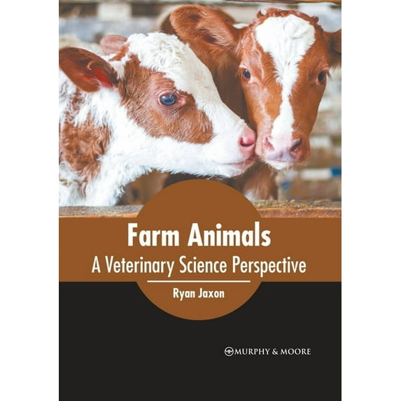 Farm Animals: A Veterinary Science Perspective, (Hardcover)