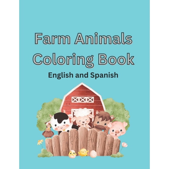 Farm Animals Coloring Book: Bilingual (Spanish/English) coloring book about farm animals, (Paperback)
