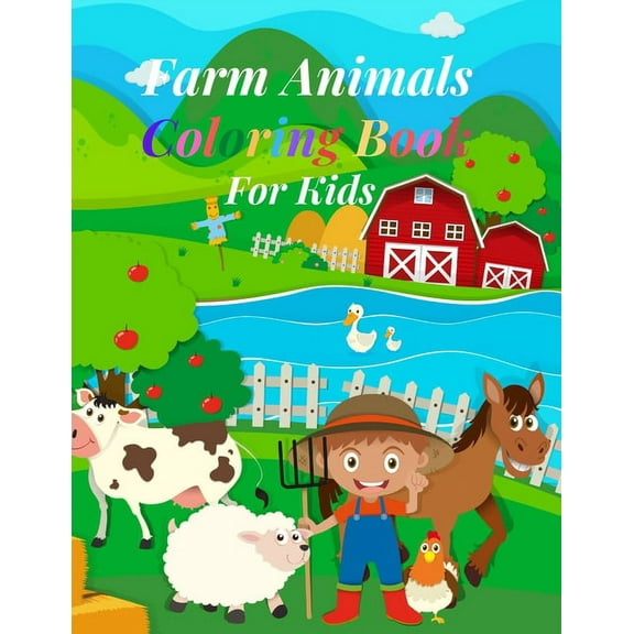 Farm Animals Coloring Book For Kids: 30 Simple and Fun Animal Coloring Pages, With The Name Of Each Animal. For Kids age, (Paperback)