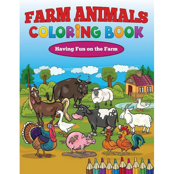 Farm Animals Coloring Book: Having Fun on the Farm (Paperback)
