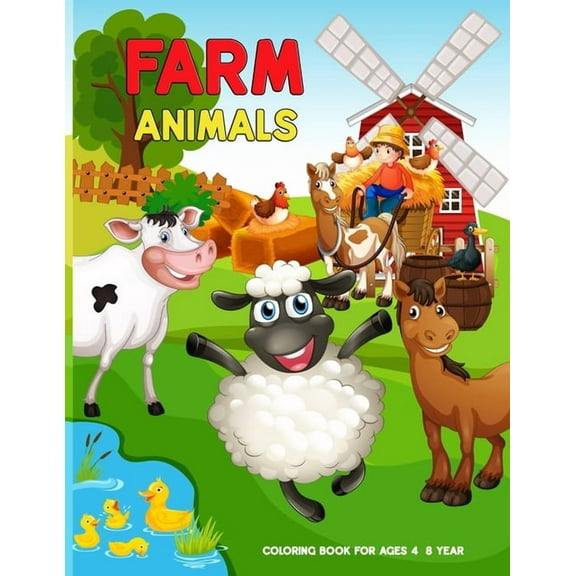 Farm Animals Coloring Book: For Kids 4-8 Years - Animal Coloring Book for Toddlers Farm Animal Books for Kids Easy Level for Fun and Educational Purpose Farm Animal Books (Paperback)