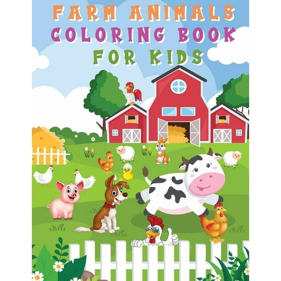 Farm Animals Coloring Book for Kids: Fun and Cute Coloring Pages - Horse, Pig, Cow, and Many More for Boys, Girls, Kinde, (Paperback)