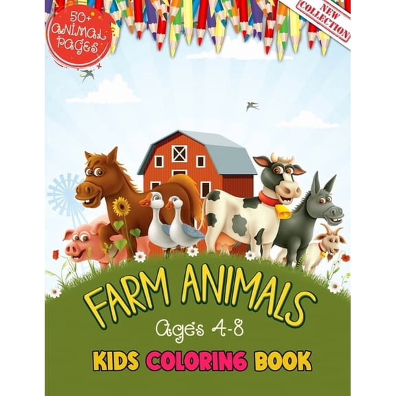 Farm Animals Kids Coloring Book Ages 4 to 8: 50 + Adorable Farm Animals (Cows, Rabbit, Duck, Pig, Goat, Chicken, Horse A, (Paperback)