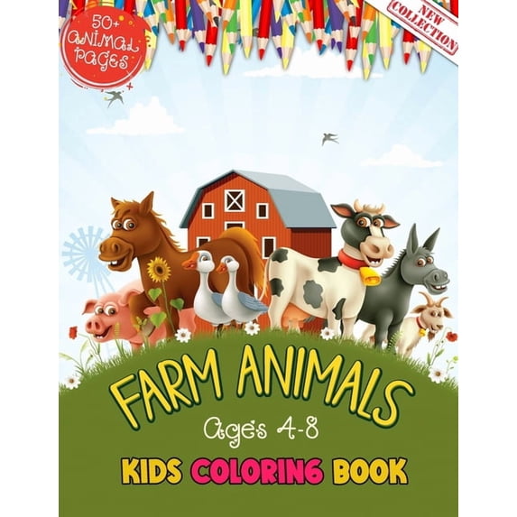 Farm Animals Kids Coloring Book Ages 4 to 8: 50 + Adorable Farm Animals (Cows, Rabbit, Duck, Pig, Goat, Chicken, Horse A, (Paperback)