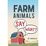 Farm Animals Say What?, Paperback