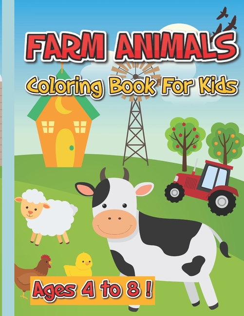 Farm Animals for Toddlers: Coloring Book for Kids Ages 4-8: Easy and