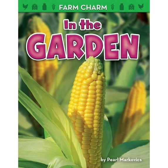 Farm Charm In the Garden, (Hardcover)