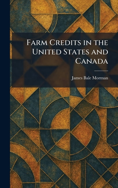 Farm Credits in the United States and Canada, (Hardcover)