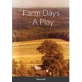 thumbnail image 1 of Farm Days - A Play (Paperback), 1 of 1