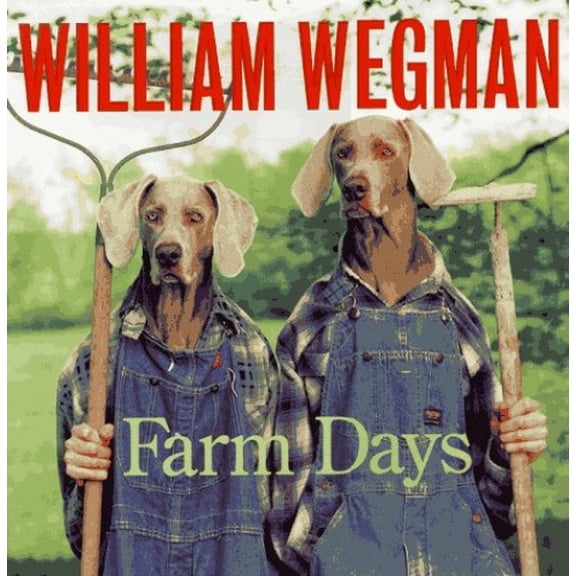 Pre-Owned William Wegman's Farm Days (Hardcover) 0786802162 9780786802166