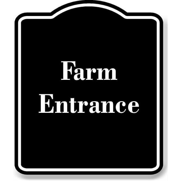 Farm Entrance BLACK Aluminum Composite Sign 15''x18''