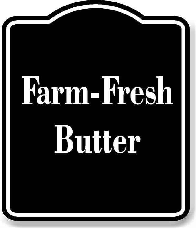Farm-Fresh Butter BLACK Aluminum Composite Sign 8.5''x10'' - Walmart.com