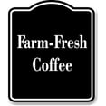 thumbnail image 1 of Farm-Fresh Coffee BLACK Aluminum Composite Sign 8.5''x10'', 1 of 8