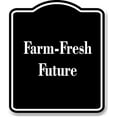 thumbnail image 1 of Farm-Fresh Future BLACK Aluminum Composite Sign 8.5''x10'', 1 of 8