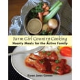 thumbnail image 1 of Farm Girl Country Cooking: Hearty Meals for the Active Family (Paperback), 1 of 1