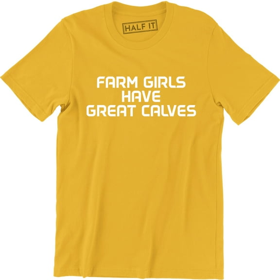 Farm Girls Have Great Calves Funny Cute Cow Country Men's Tee Shirt