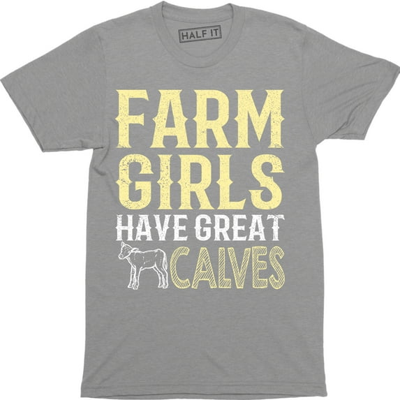 Farm Girls Have Great Calves Funny Cute Cow Country Men's Tee
