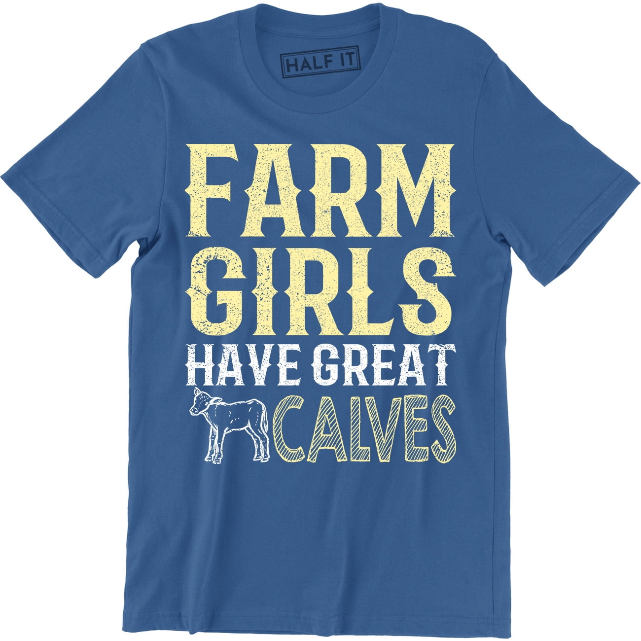 Farm Girls Have Great Calves Funny Cute Cow Country Men's Tee