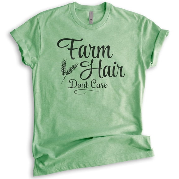 Farm Hair Don't Care T-shirt, Unisex Women's Men's Shirt, Farm Girl Shirt, Heather Apple Green, 3X-Large