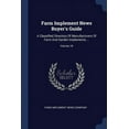 thumbnail image 1 of Farm Implement News Buyer's Guide: A Classified Directory Of Manufacturers Of Farm And Garden Implements ...; Volume 18 (Paperback), 1 of 1