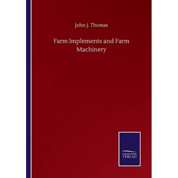 Farm Implements and Farm Machinery, (Paperback)