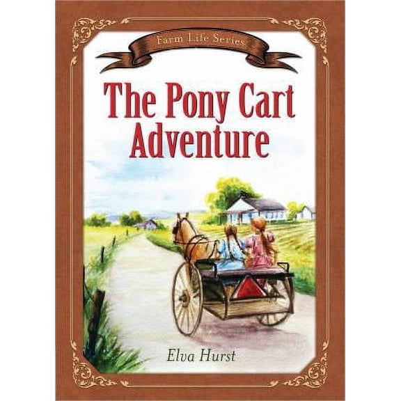 Farm Life Series: The Pony Cart Adventure (Paperback)