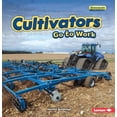 thumbnail image 1 of Farm Machines at Work: Cultivators Go to Work (Paperback), 1 of 1
