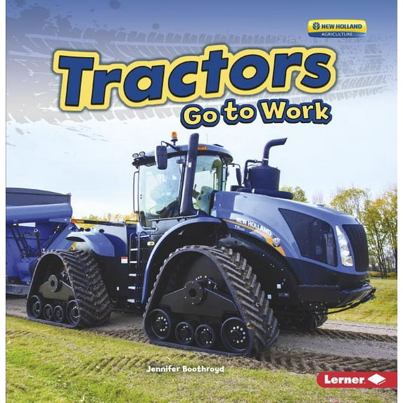 Farm Machines at Work: Tractors Go to Work (Paperback)