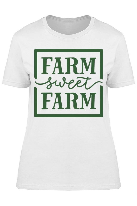 Farm Sweet Farm T-Shirt Women -Image by Shutterstock Women T-Shirt, Female x-Large