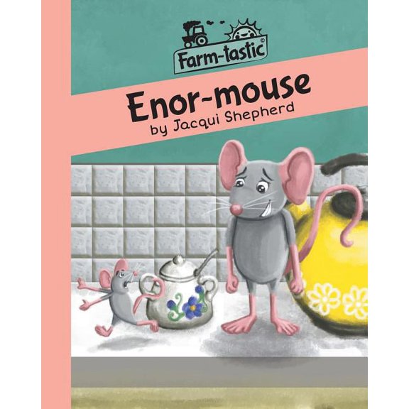 Farm-Tastic Enor-mouse: Fun with words, valuable lessons, (Paperback)