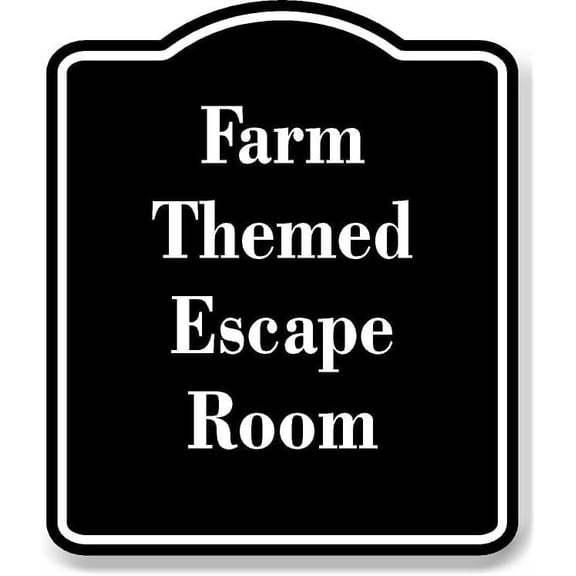 Farm-Themed Escape Room BLACK Aluminum Composite Sign 15''x18''