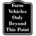 thumbnail image 1 of Farm Vehicles Only Beyond This Point BLACK Aluminum Composite Sign Aluminum Composite Sign 20''x24'', 1 of 9