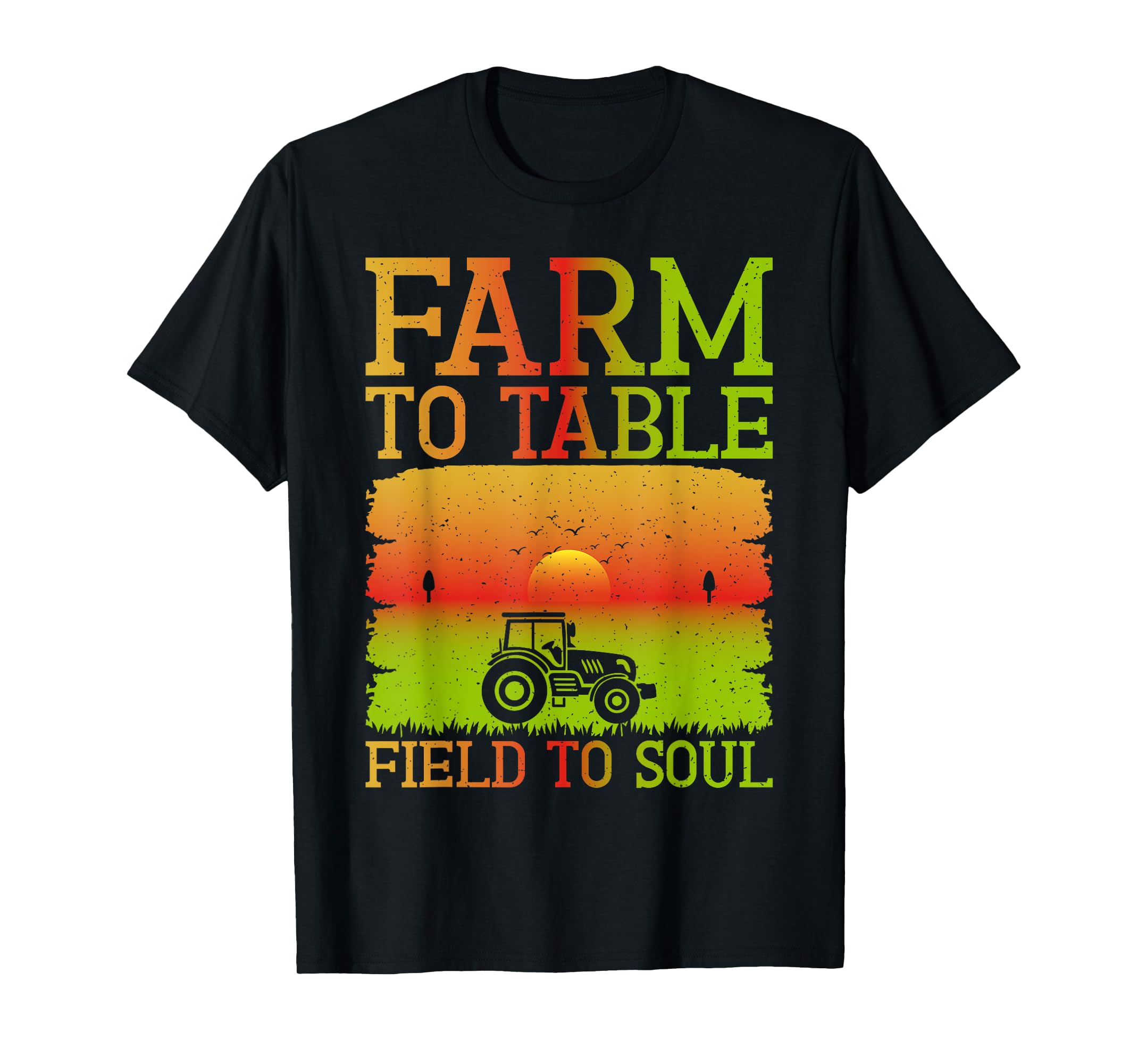 Farm to Table Field to Soul Farm TShirt