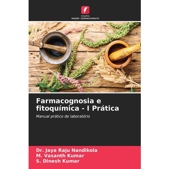 Farmacognosia e fitoqumica - I Prtica, (Paperback)