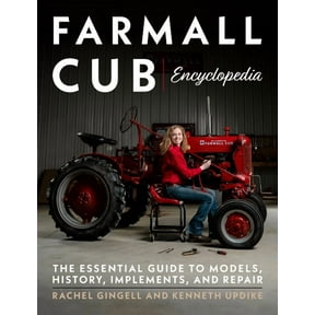 Farmall Cub Encyclopedia: The Essential Guide to Models, History, Implements, and Repair, (Paperback)