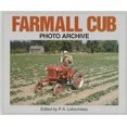 thumbnail image 1 of Pre-Owned Farmall Cub Photo Archive: Photographs from the McCormick-International Harvester Company Collection (Paperback) 1882256719 9781882256716, 1 of 1