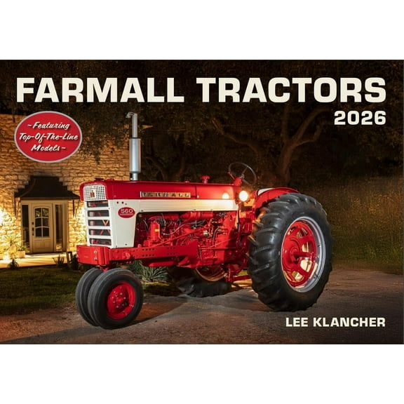 Farmall Tractors Calendar 2026: Featuring Top-Of-The-Line Models from 1954 to Today!, (Paperback)