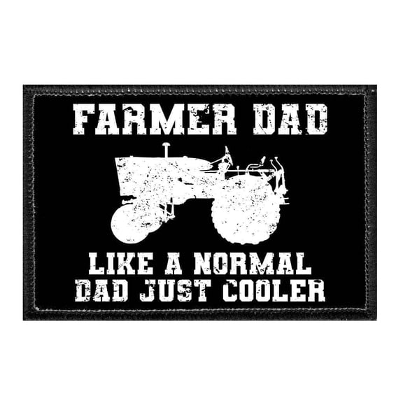 Farmer Dad - Like A Normal Dad Just Cooler - Removable Patch